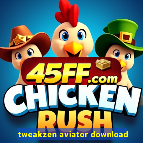 tweakzen aviator download